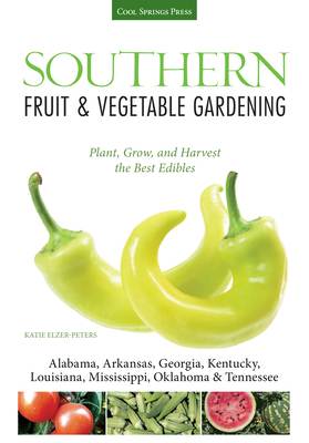Southern Fruit &amp; Vegetable Gardening