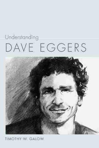 Understanding Dave Eggers (Understanding Contemporary American Literature)