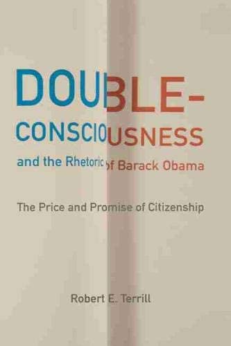 Double-consciousness and the Rhetoric of Barack Obama: The Price and Promise of Citizenship (Studies in Rhetoric/Communication)