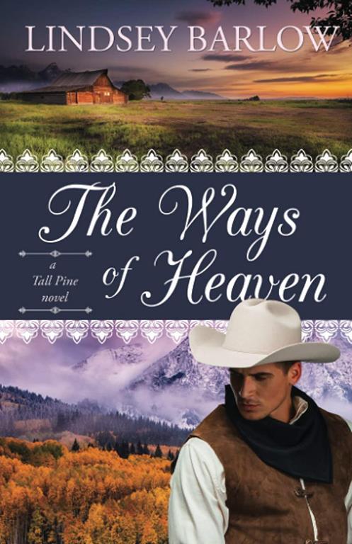 The Ways of Heaven: a Tall Pine novel