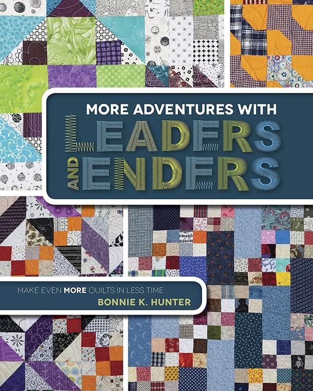 Kansas City Star More Adventures with Leaders and Enders: Make Even More Quilts in Less Time