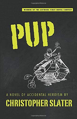 Pup: A Novel of Accidental Heroism