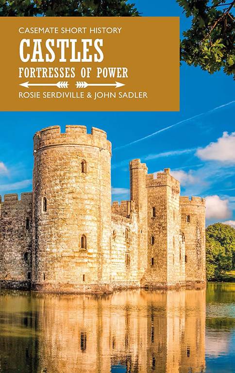Castles: Fortresses of Power (Casemate Short History)