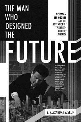 The Man Who Designed the Future