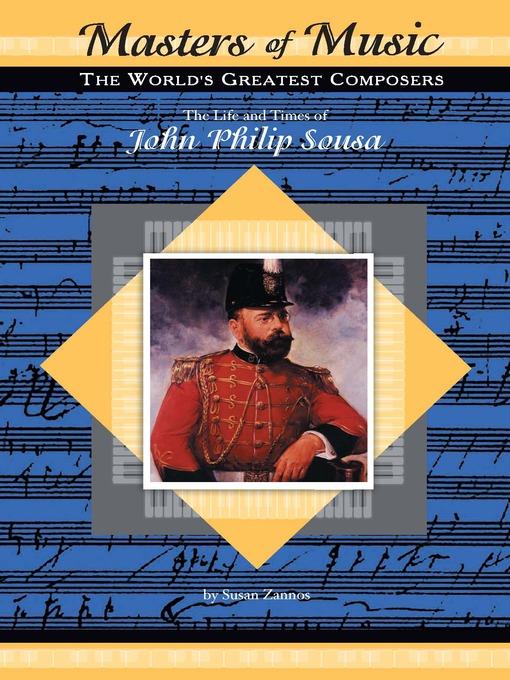 The Life and Times of John Philip Sousa