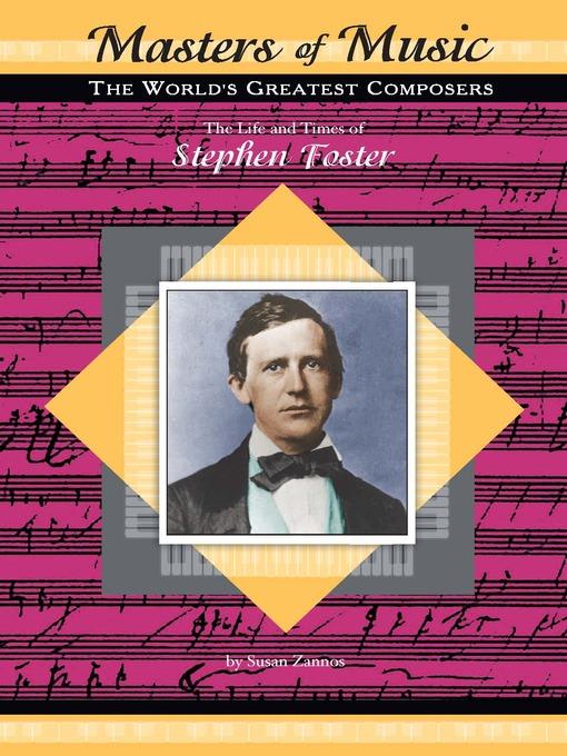 The Life and Times of Stephen Foster