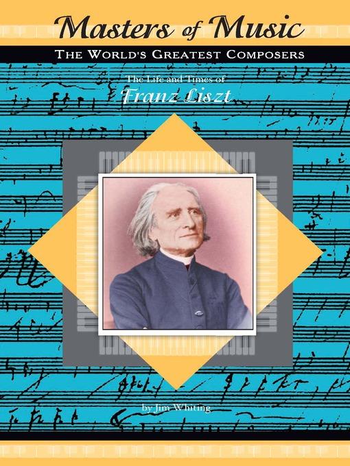 The Life and Times of Franz Liszt