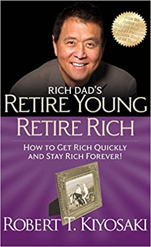 Rich dad's retire young, retire rich 