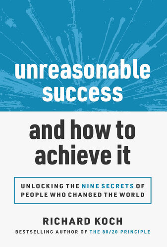 Unreasonable Success and How to Achieve It