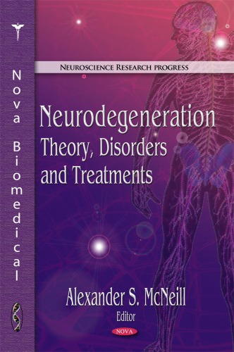 Neurodegeneration : theory, disorders, and treatments