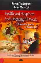 Health and happiness from meaningful work : research in quality of working life