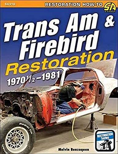 Trans Am &amp; Firebird Restoration: 1970-1/2 - 1981 (Restoration How-to)