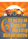 6 Practical Tips for Closing Automotive Sales