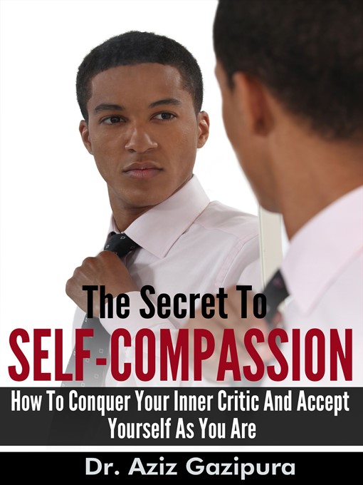 The Secret To Self-Compassion