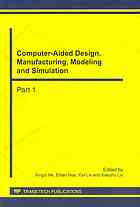 Computer-aided design, manufacturing, modeling and simulation : selected, peer reviewed papers from the International Conference on Computer-Aided Design, Manufacturing, Modeling and Simulation (CDMMS 2011), September 13-16, 2011, Hangzhou, China