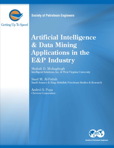 Artificial intelligence & data mining applications in the E & P industry