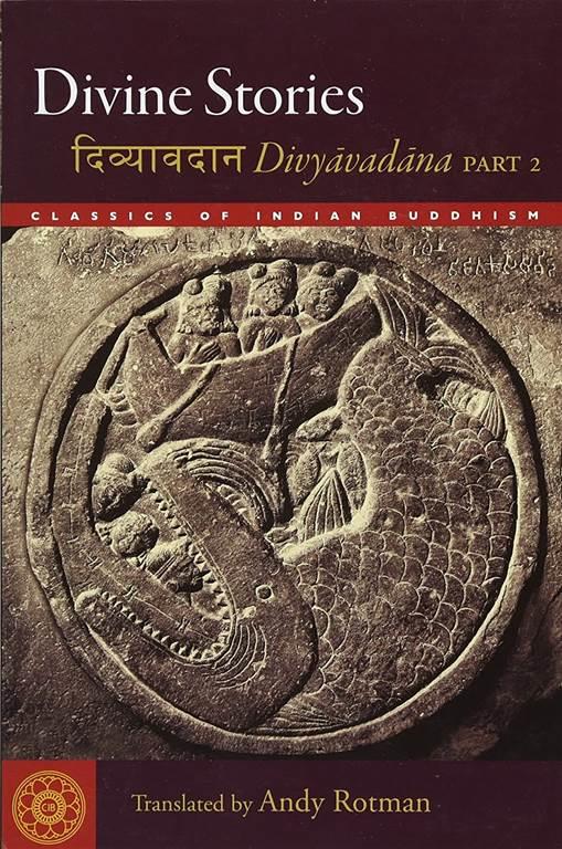 Divine Stories: Divyavadana, Part 2 (Classics of Indian Buddhism)