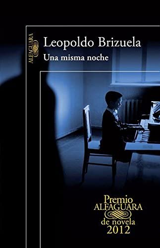 Una misma noche (Premio Alfaguara 2012) (Spanish Edition)