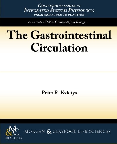 The Gastrointestinal Circulation (Integrated Systems Physiology: From Molecule to Function)