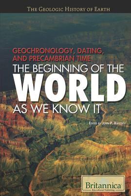 Geochronology, Dating, And Precambrian Time