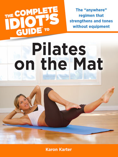 The complete idiot's guide to Pilates on the mat