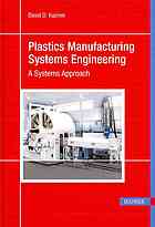 Plastics manufacturing systems engineering : [a systems approach]