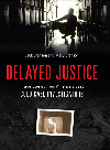 Delayed Justice