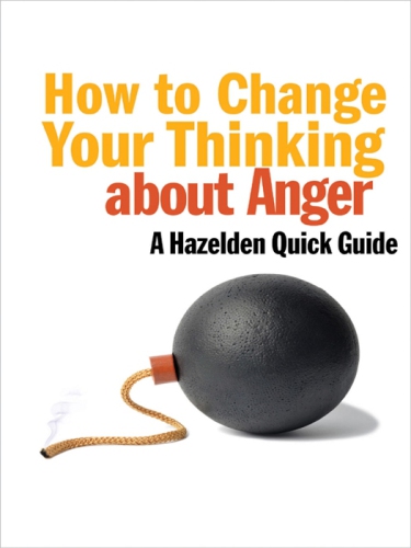 How to Change Your Thinking About Anger