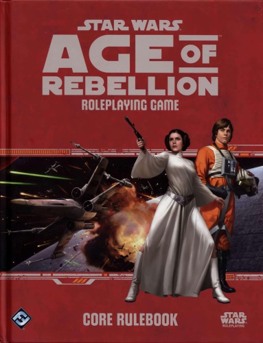 Age of Rebellion Roleplaying Game Core Rulebook