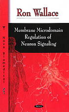 Membrane microdomain regulation of neuron signaling