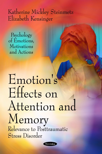 Emotion's effects on attention and memory : relevance to posttraumatic stress disorder