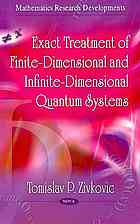Exact Treatment of Finite-Dimensional &amp; Infinite-Dimensional Quantum Systems