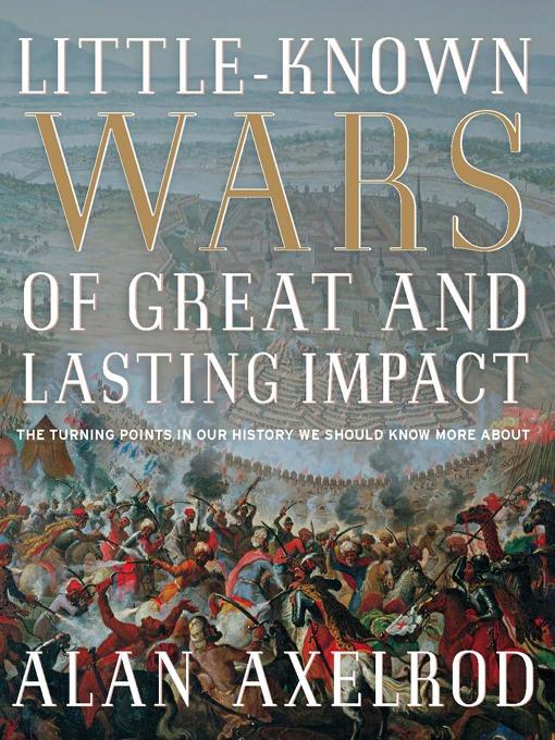 Little-Known Wars of Great and Lasting Impact