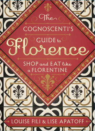 The Cognoscenti's Guide to Florence