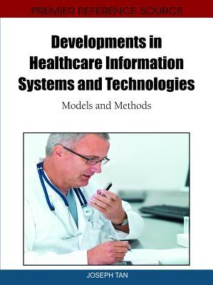 Developments in Healthcare Information Systems and Technologies