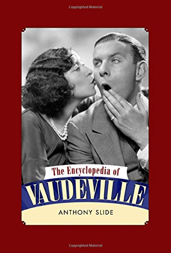 The Encyclopedia of Vaudeville