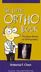 The little ortho book : the bare bones of orthopedics