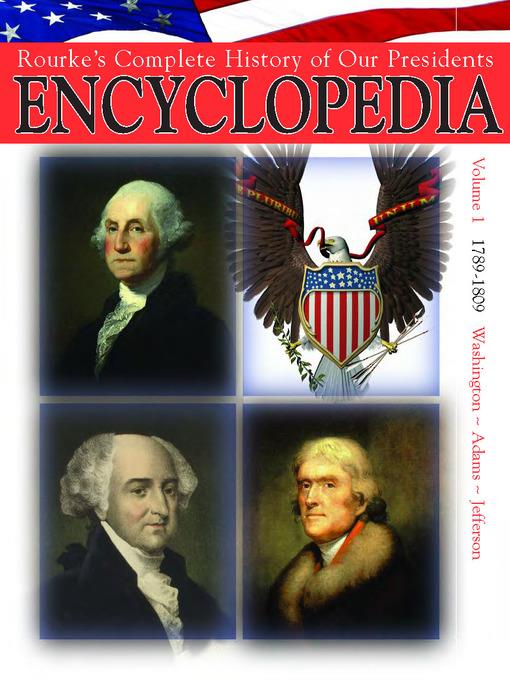 Rouke's Complete History of Our Presidents Encyclopedia, Volume 1