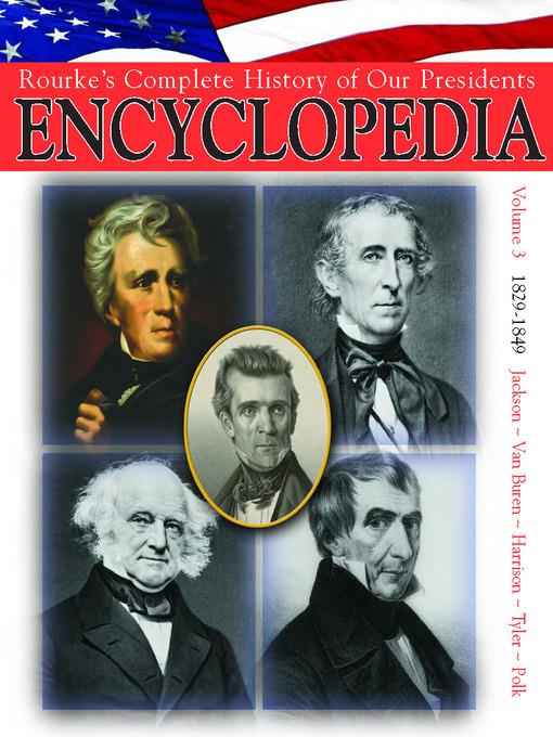 Rouke's Complete History of Our Presidents Encyclopedia, Volume 3