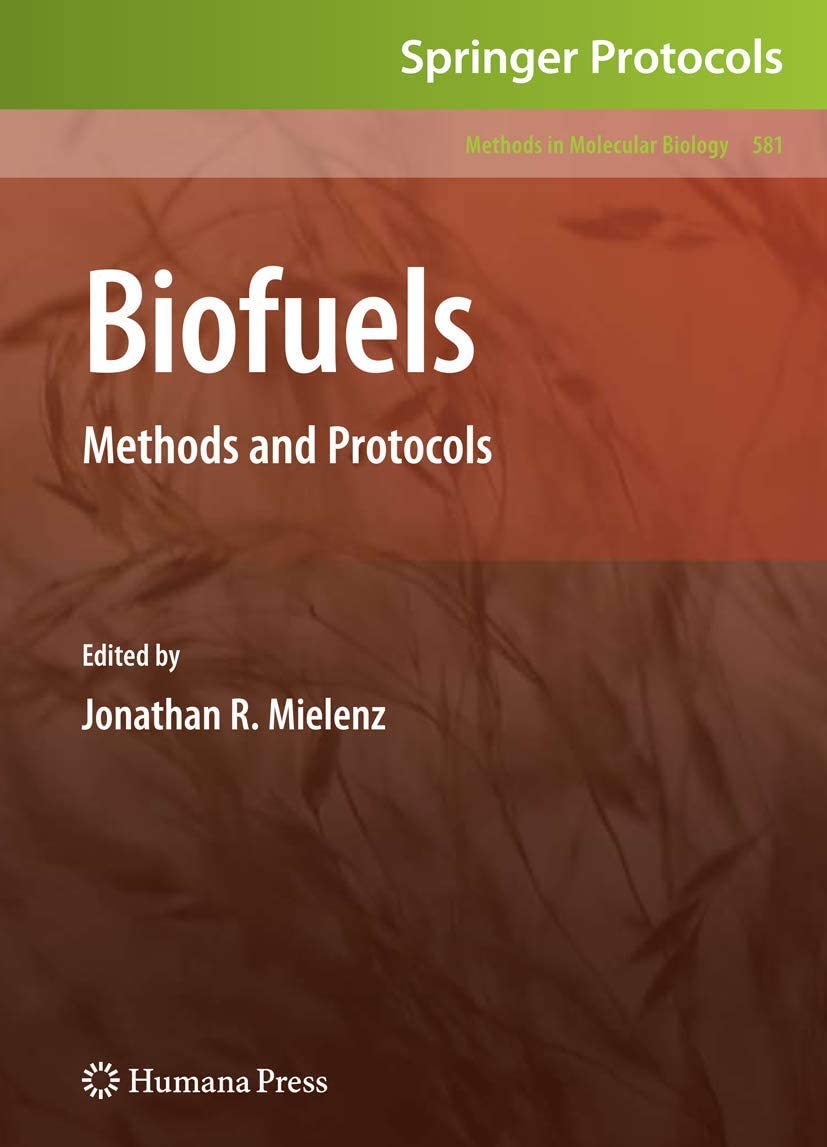 Biofuels: Methods and Protocols (Methods in Molecular Biology, 581)