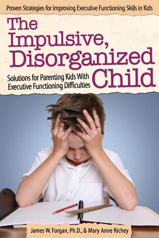 The Impulsive, Disorganized Child