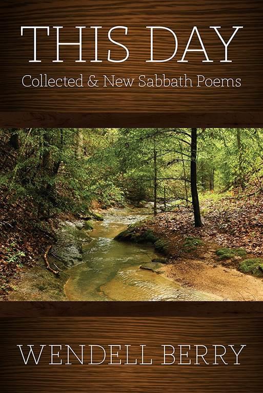 This Day: Collected &amp; New Sabbath Poems