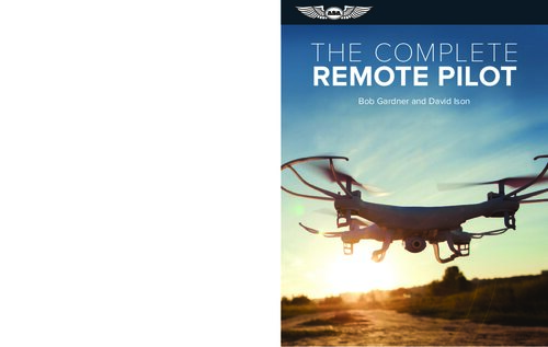 The Complete Remote Pilot (The Complete Pilot Series)