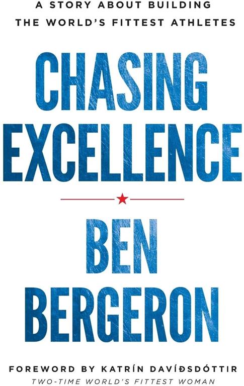 Chasing Excellence: A Story About Building the World's Fittest Athletes