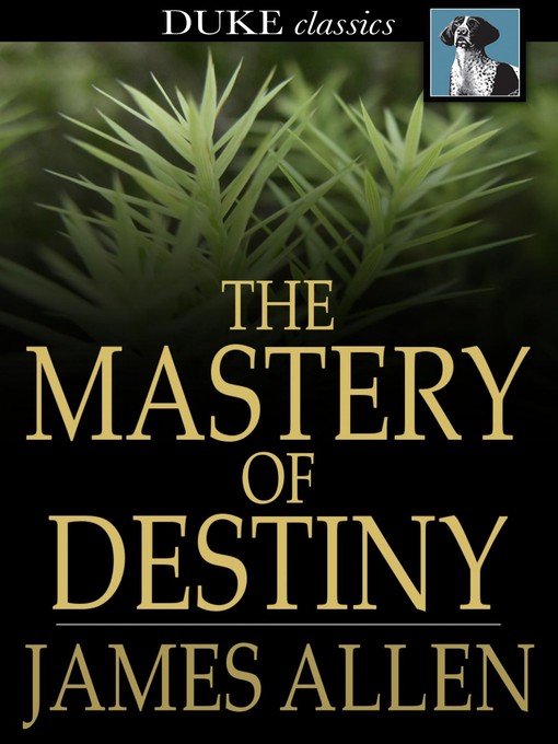 The Mastery of Destiny