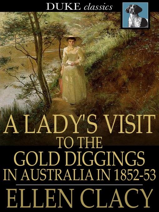 A Lady's Visit to the Gold Diggings in Australia in 1852-53