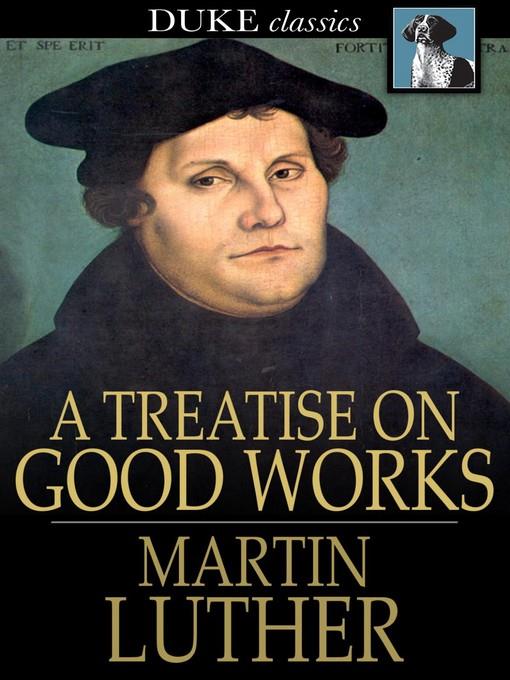 A Treatise on Good Works