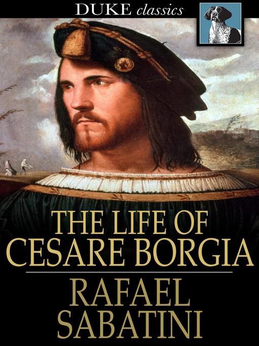 The Life of Cesare Borgia