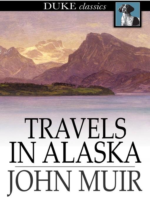 Travels in Alaska