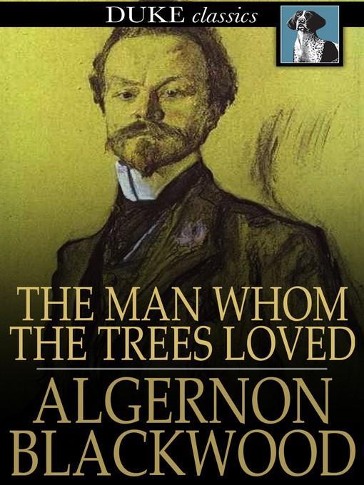 The Man Whom the Trees Loved